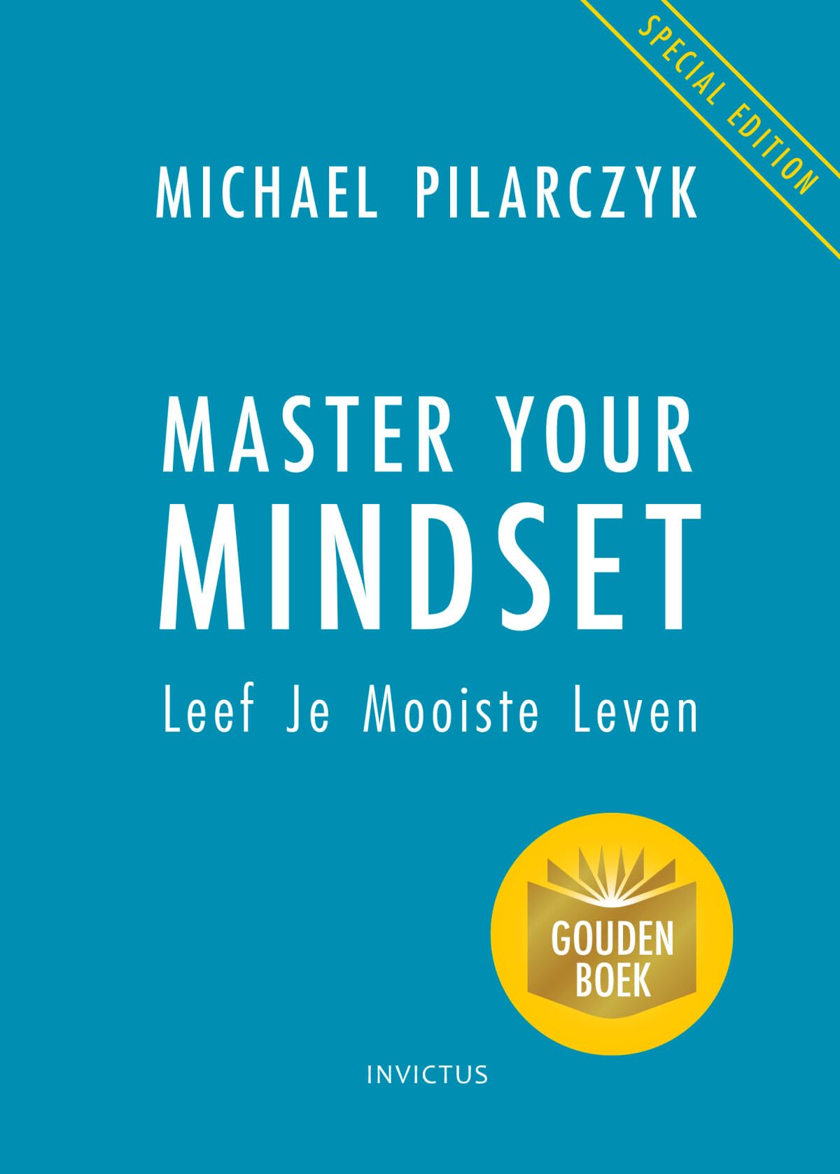 Master Your Mindset: Leef Je Mooiste Leven