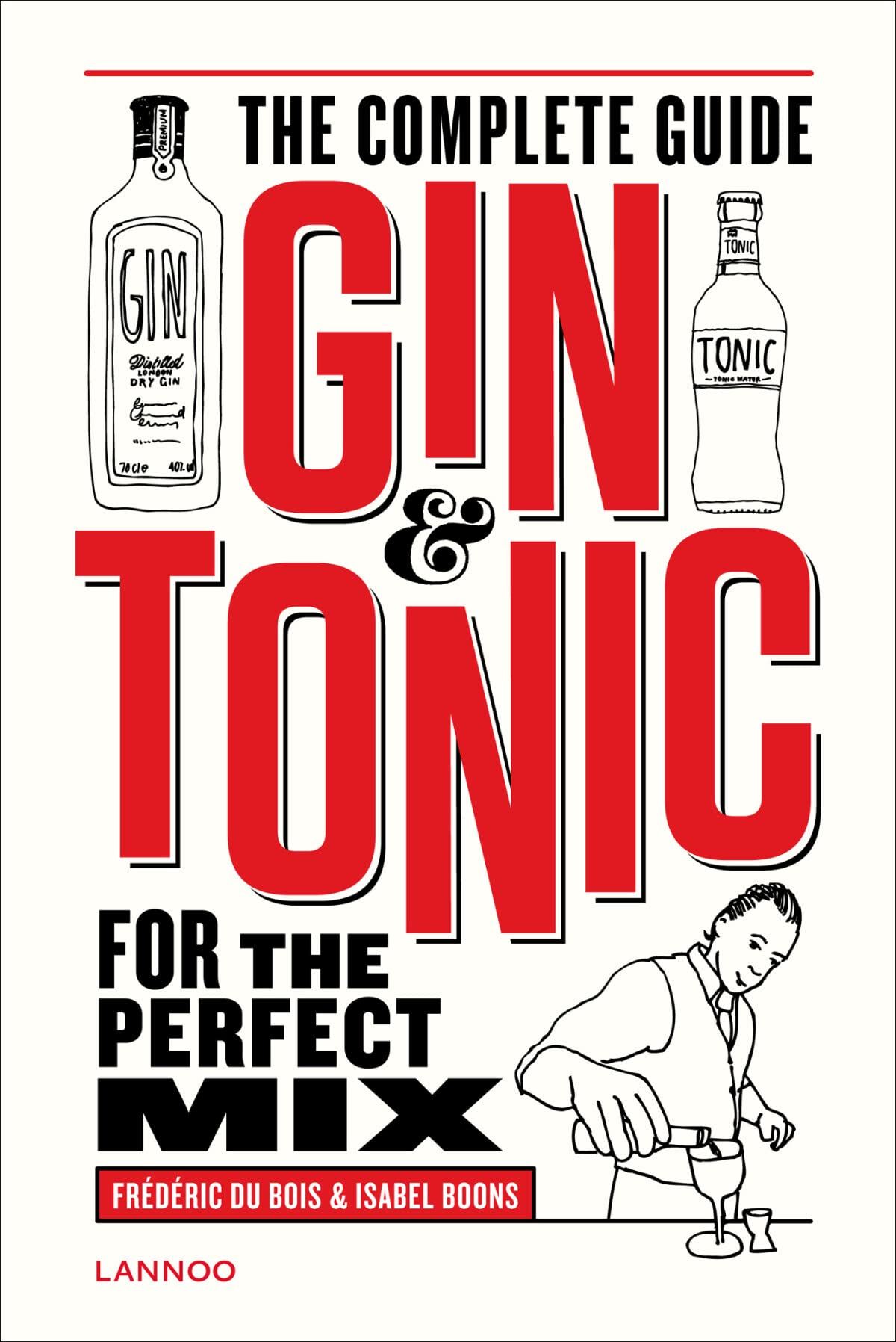 Gin & Tonic: The Complete Guide for The Perfect Mix