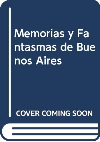 Memorias y Fantasmas de Buenos Aires