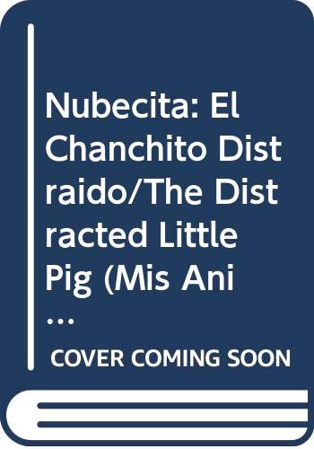 Nubecita: el Chanchito Distraido/the Distracted Little Pig