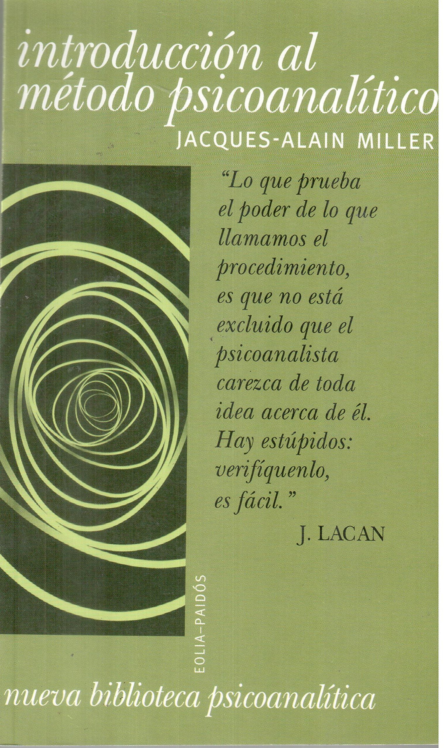 Introducción Al Método Psicoanalítico Jacques Miller 1997