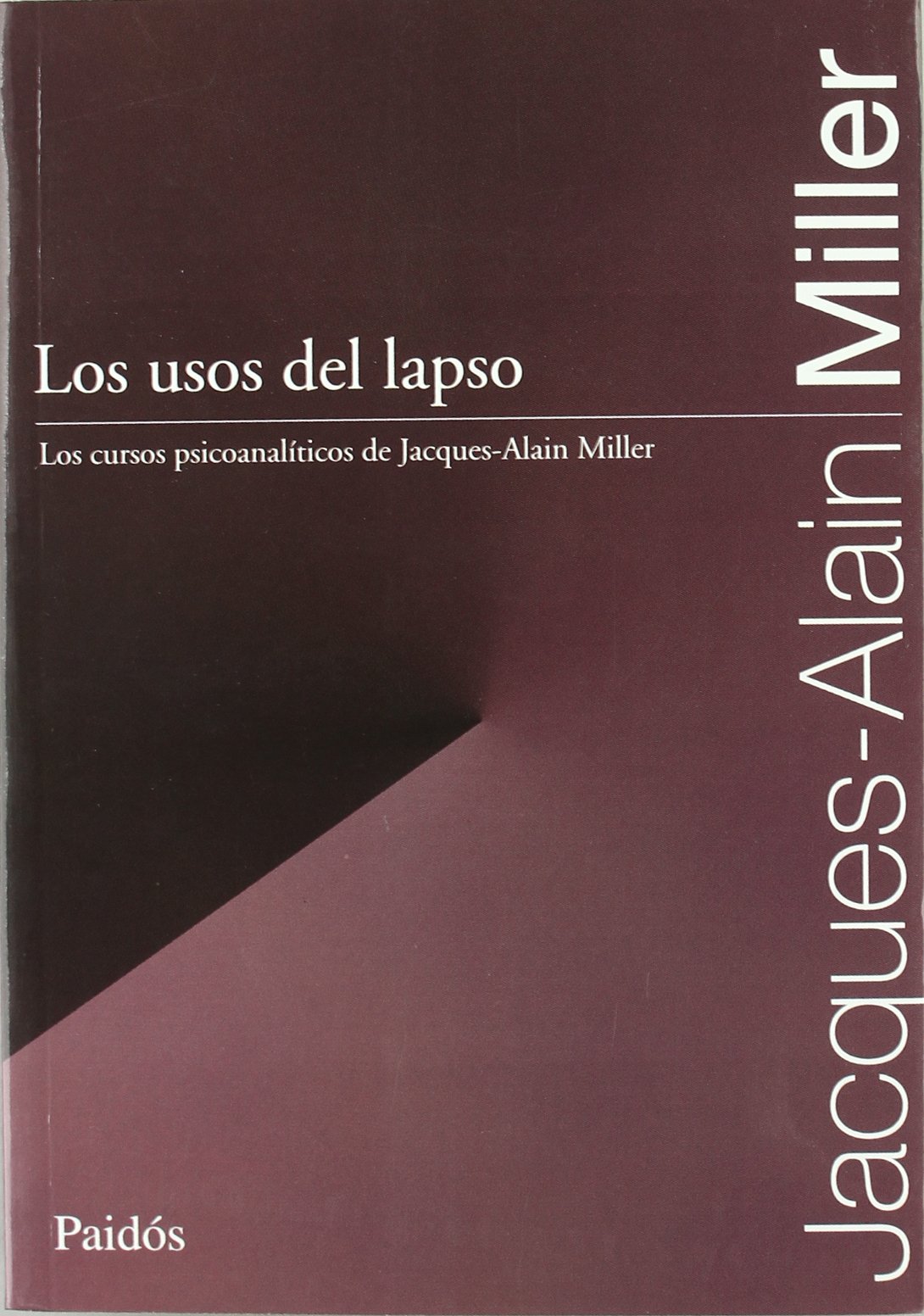 Los Usos Del Lapso: los Cursos Psicoanalíticos de Jacques-alain Miller