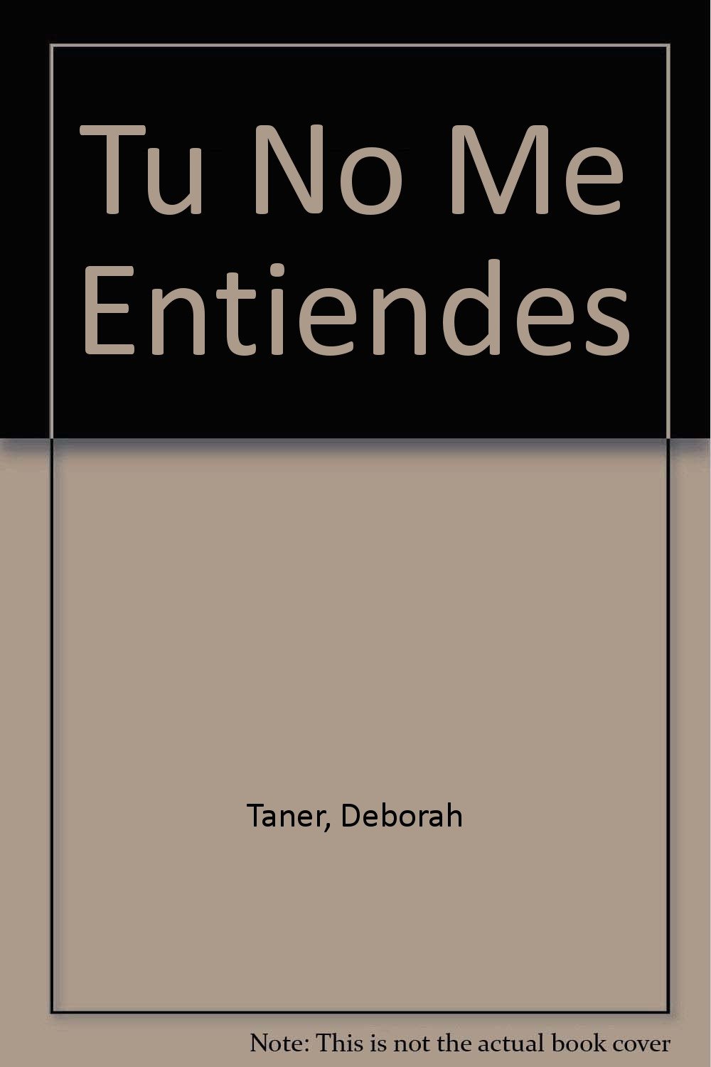 Tú no me entiendes