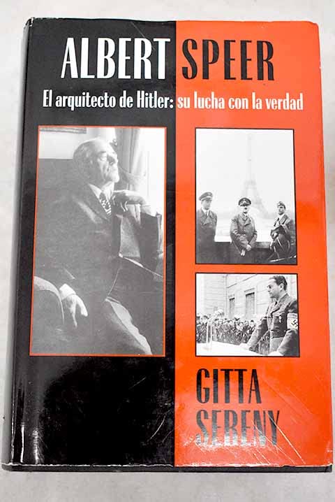 Albert Speer el Arquitecto de Hitler Su Lucha con la Verdad