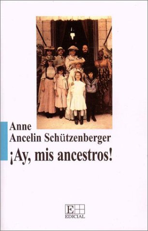 ¡Ay, mis ancestros!