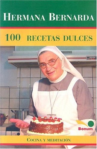 Hermana Bernarda 100 Recetas Dulces
