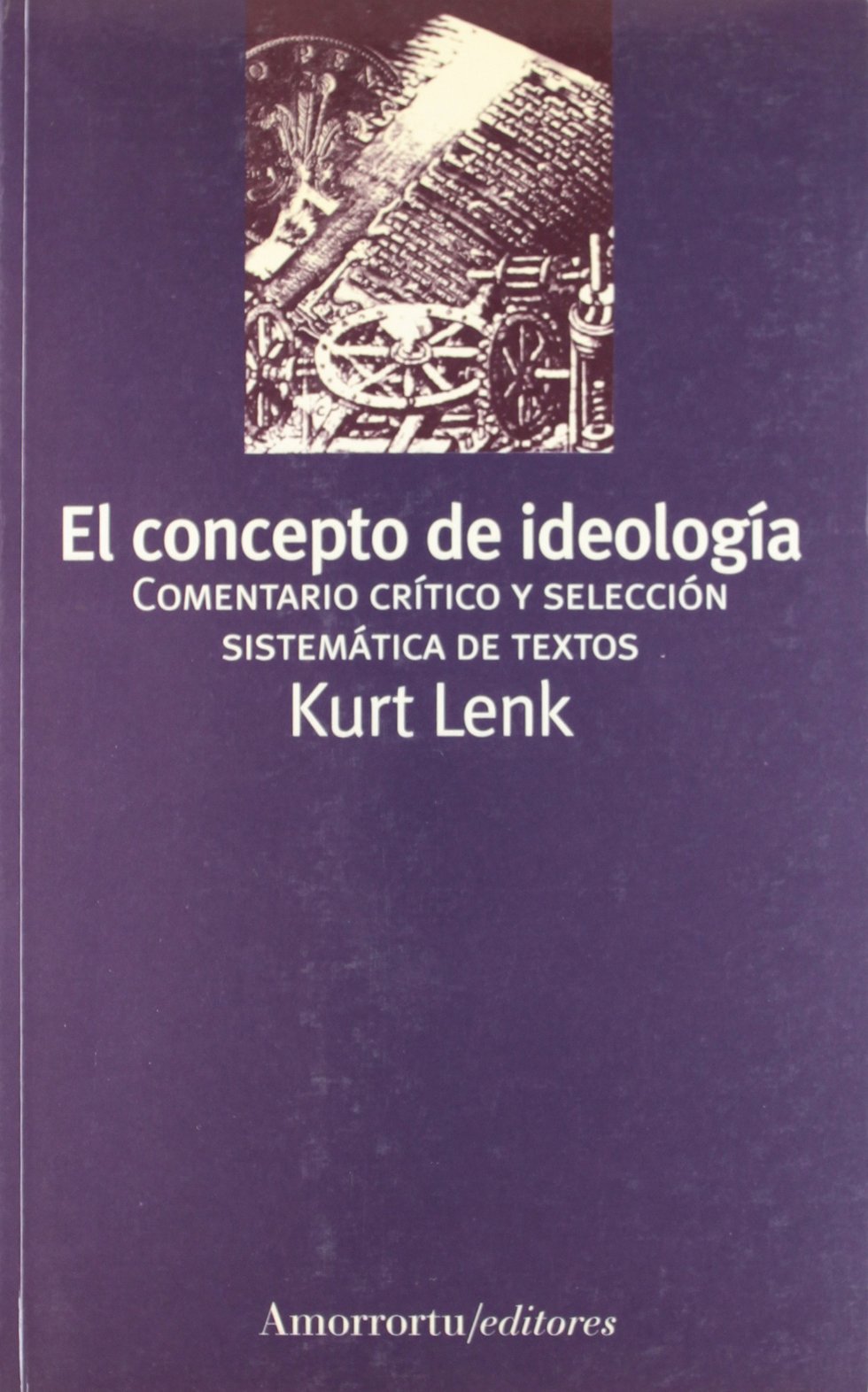 El Concepto de Ideología: Comentario Crítico y Selección Sistemática de Textos