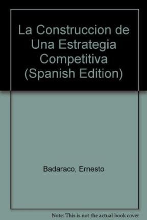La Construcción de Una Estrategia Competitiva