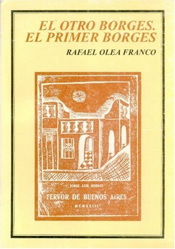 El Otro Borges. el Primer Borges