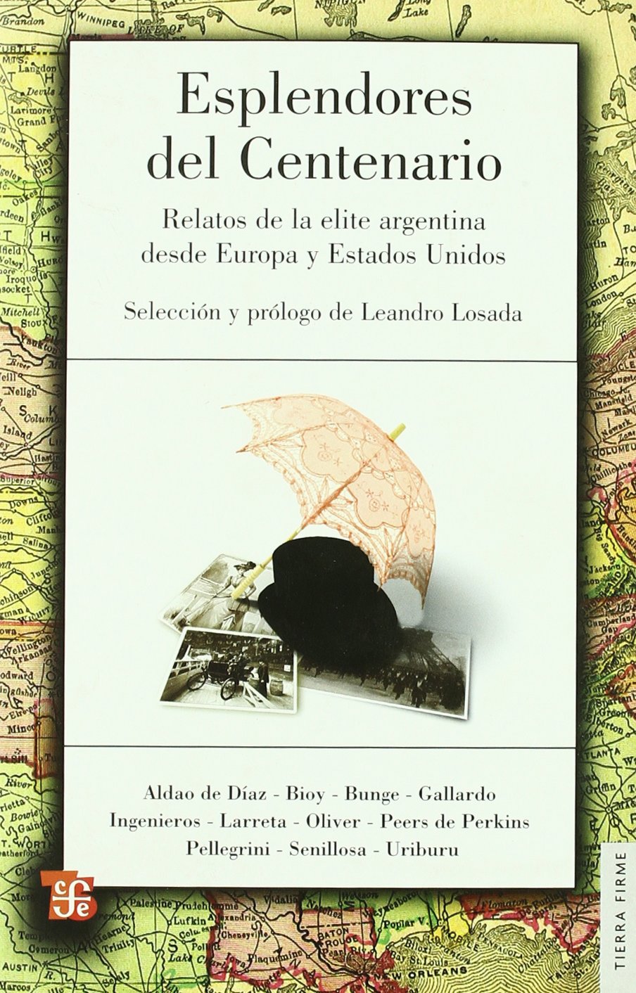 Esplendores Del Centenario : Relatos de la Elite Argentina Desde Europa y Estados Unidos