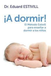 A dormir! El método Estivill para enseñar a dormir a los niños