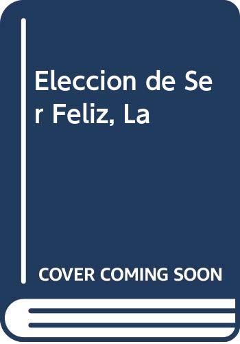 Eleccion de Ser Feliz,la