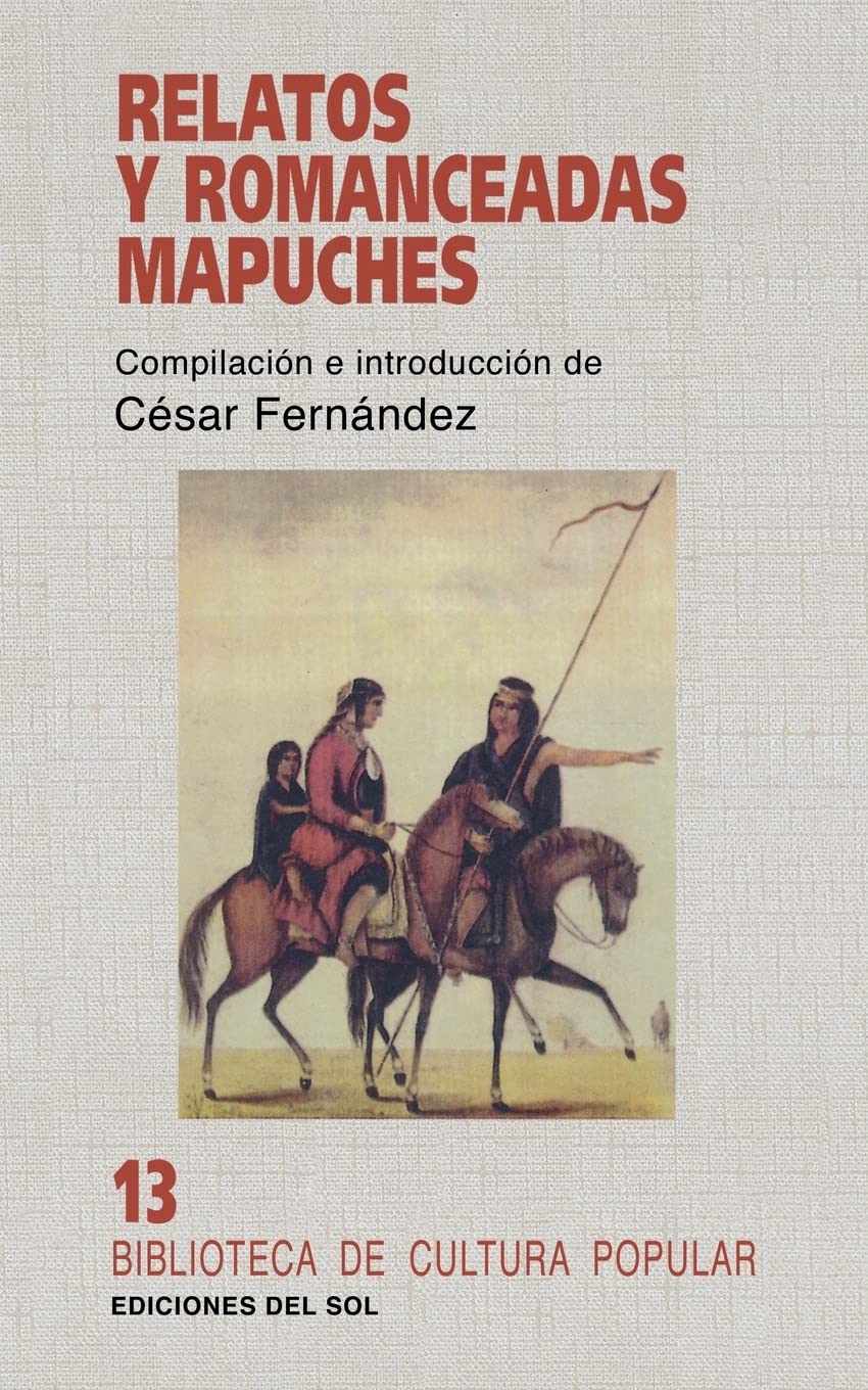 Relatos y Romanceadas Mapuches: 13