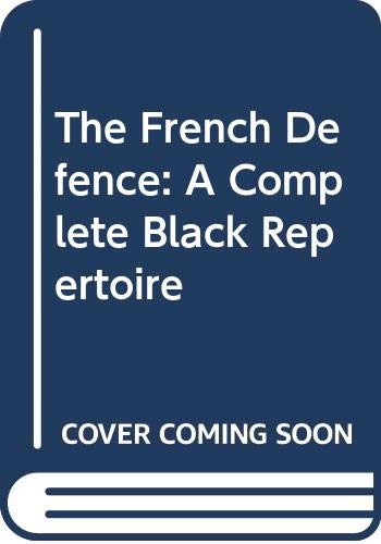 The French Defence: a Complete Black Repertoire