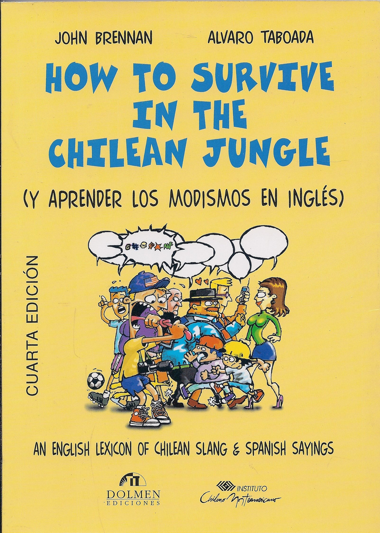 How to Survive in The Chilean Jungle: An English Lexicon of Chilean Slang & Spanish Sayings