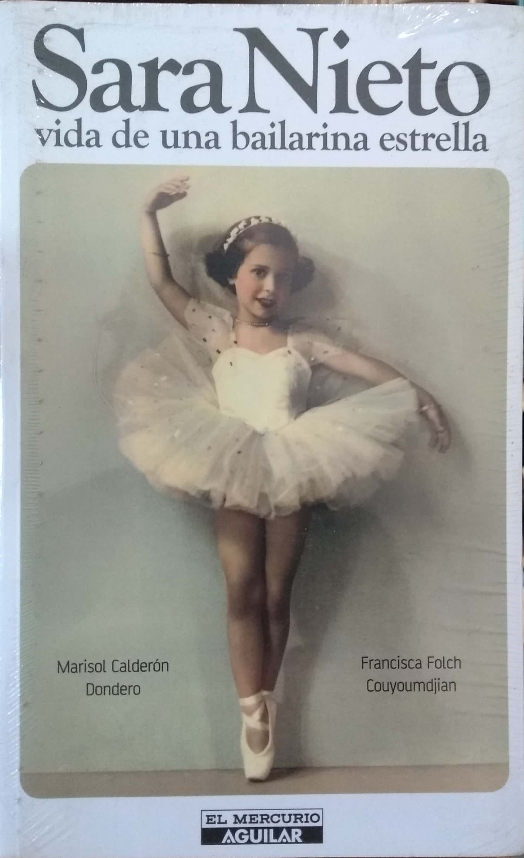 Sara Nieto: Vida De Una Bailarina Estrella