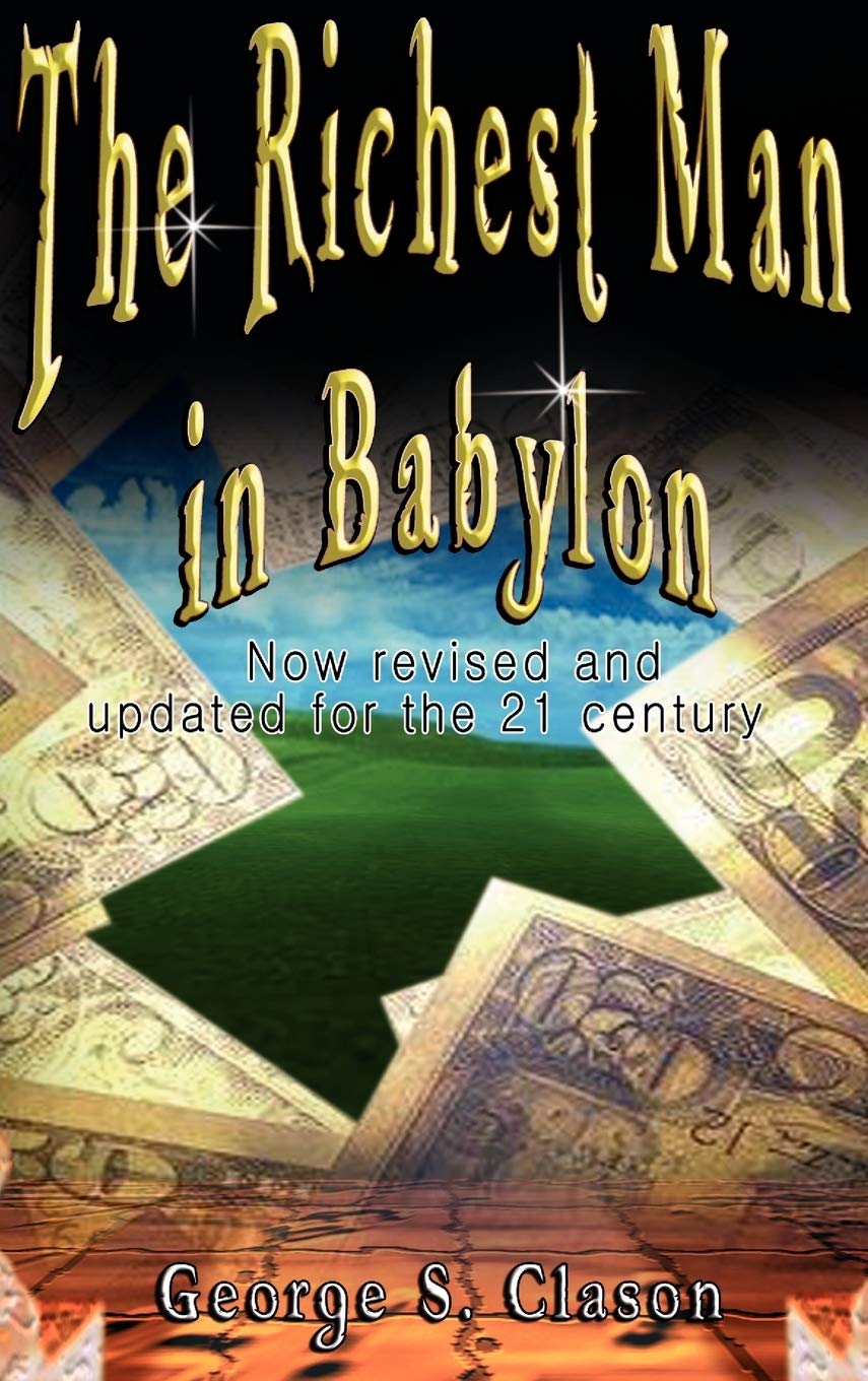 The Richest Man in Babylon: Now Revised And Updated for The 21st Century