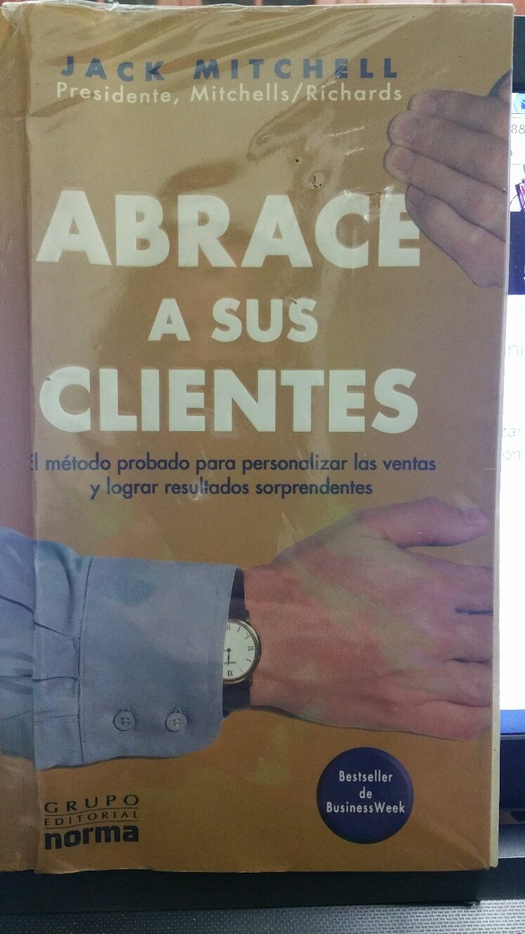 Abrace a Sus Clientes/ Hug Your Customers: el Metodo Probado para Personalizar las Ventas y Lograr Resultados Sorprendentes/ The Proven Way to Personalize Sales And Achieve Astounding Results