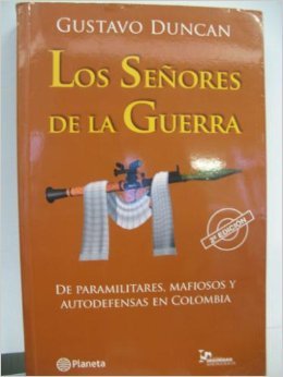 Los Senores de la Guerra: de Paramilitares, Mafiosos y Autodefensas en Colombia