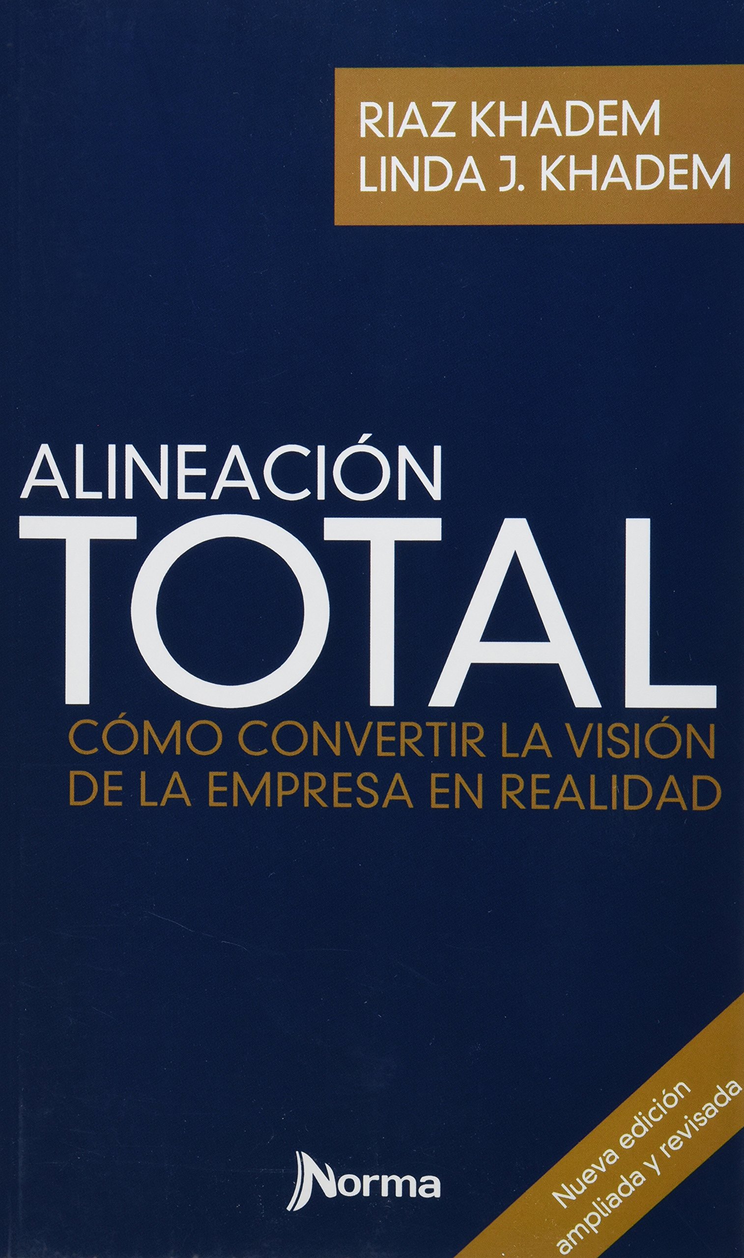 Alineacion Total. Como Convertir la Vision de la Empresa en Realidad