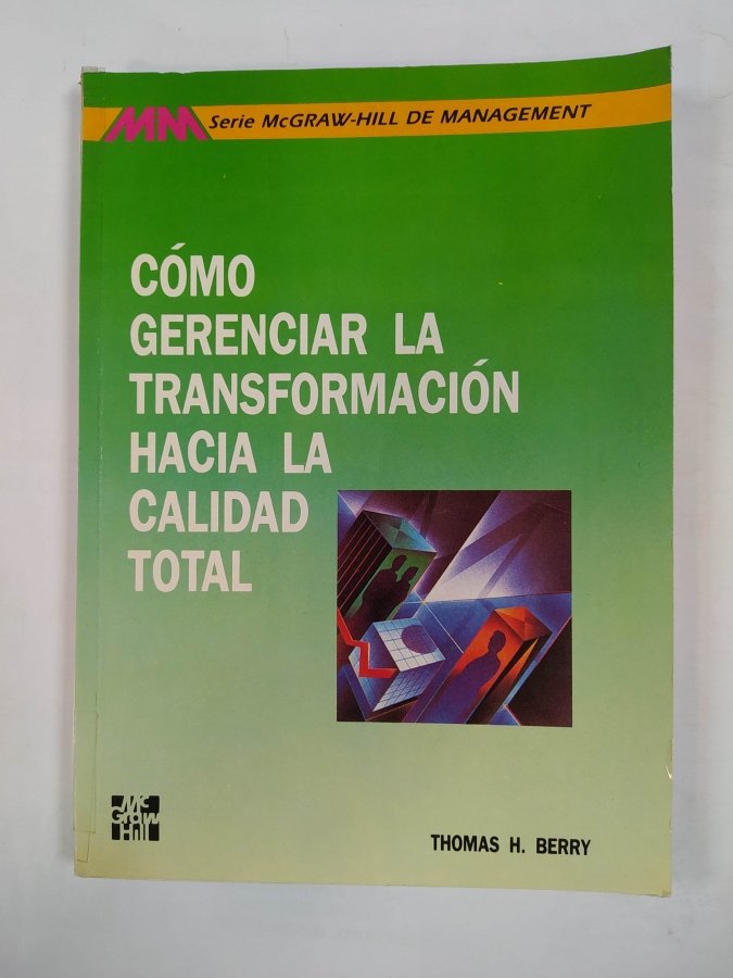 Cómo gerenciar la transformación hacia la calidad total