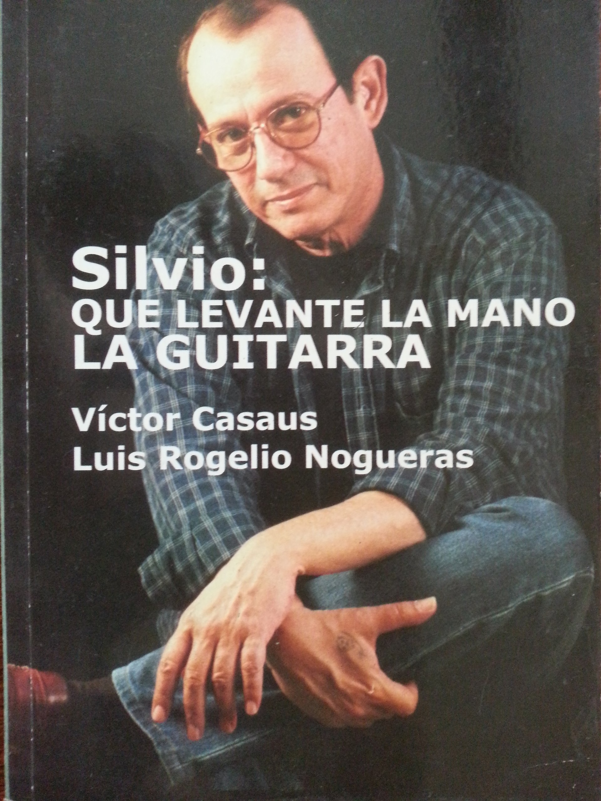 Silvio: Que levante la mano la guitarra