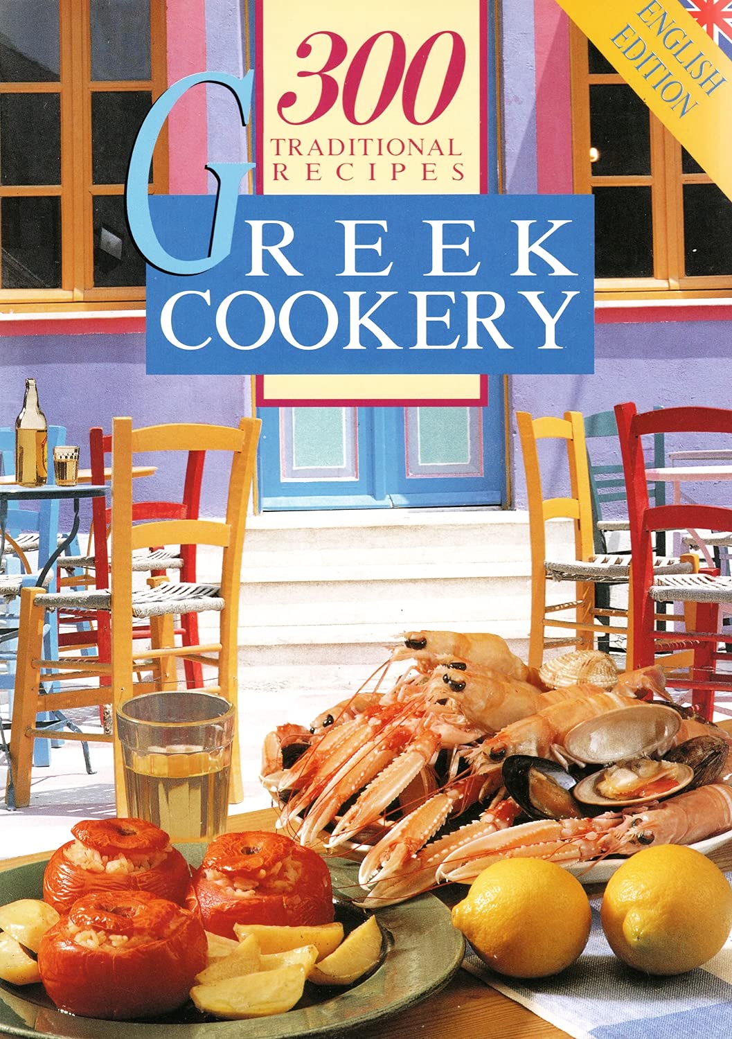 Greek Cookery: 300 Traditional Recipes