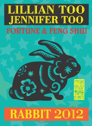 Fortune and Feng Shui 2012 Rabbit