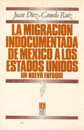 La migración indocumentada de México a los Estados Unidos