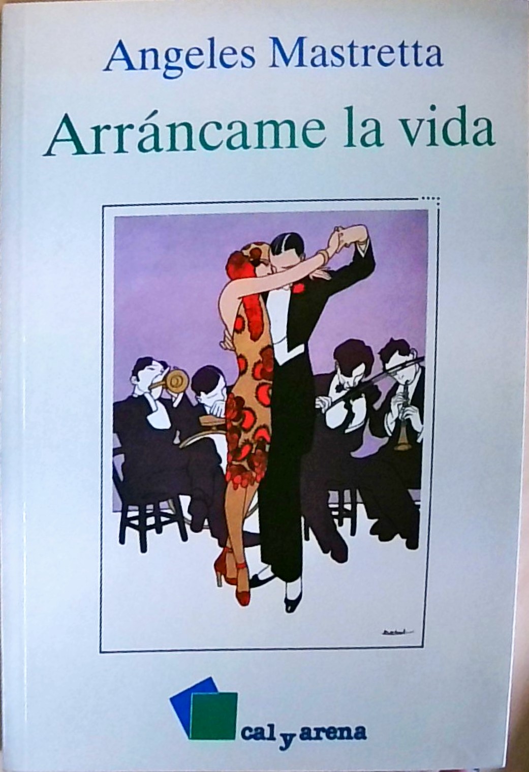 Arráncame la vida