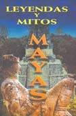 Leyendas y mitos mayas