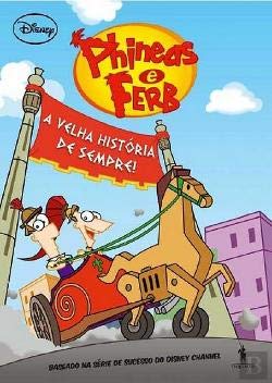 Phineas & Ferb: A Velha História de Sempre