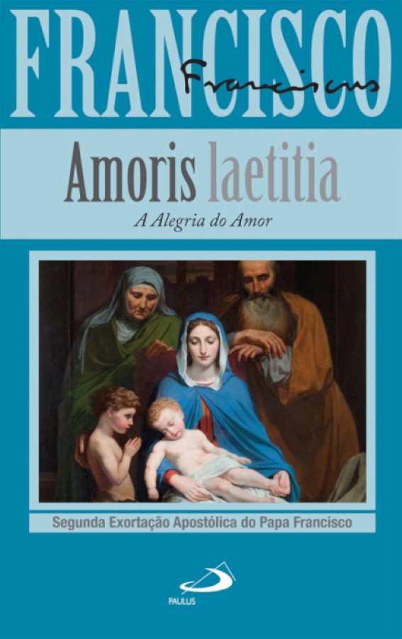 Amoris Laetitia A Alegria do Amor