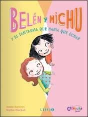 Belen Y Michu Y El Fantasma Que Habia Que Echar