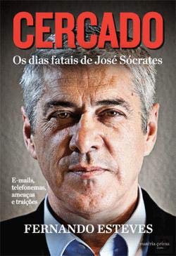 Cercado: Os dias fatais de José Sócrates
