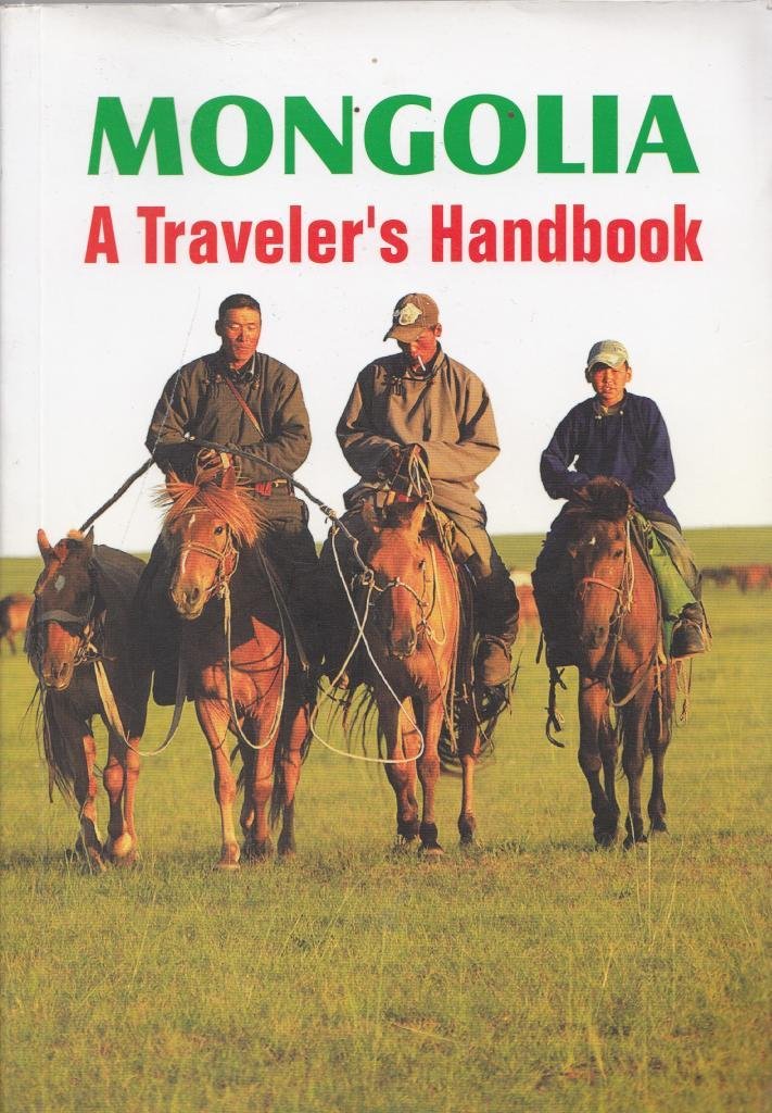 Mongolia: A Traveler's Handbook