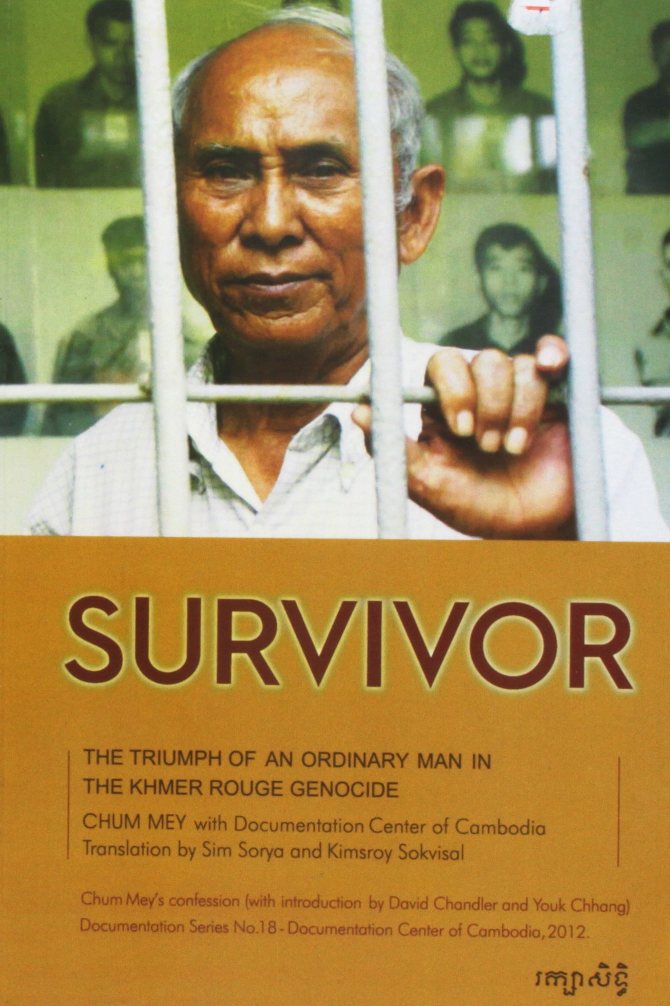 Survivor: The Triumph of An Ordinary Man in The Khmer Rouge Genocide