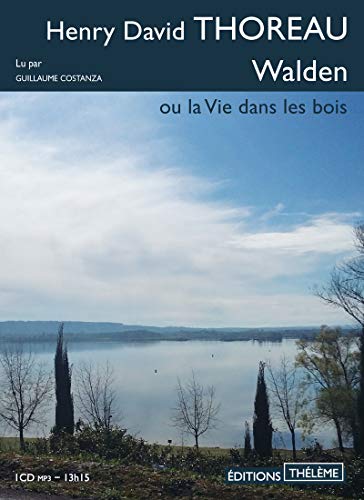 Walden Ou la Vie Dans Les Bois