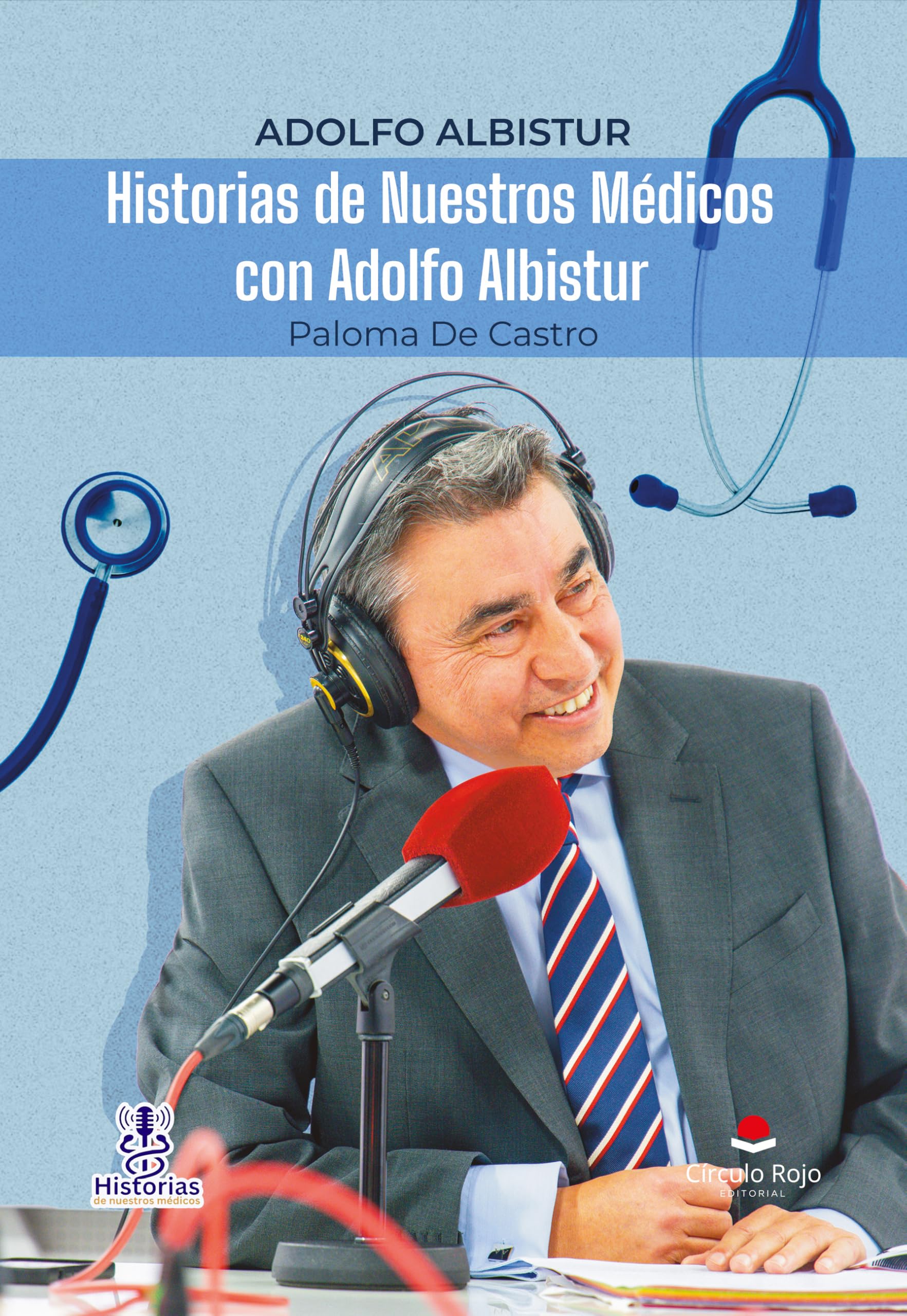 Historias de Nuestros Médicos con Adolfo Albistur