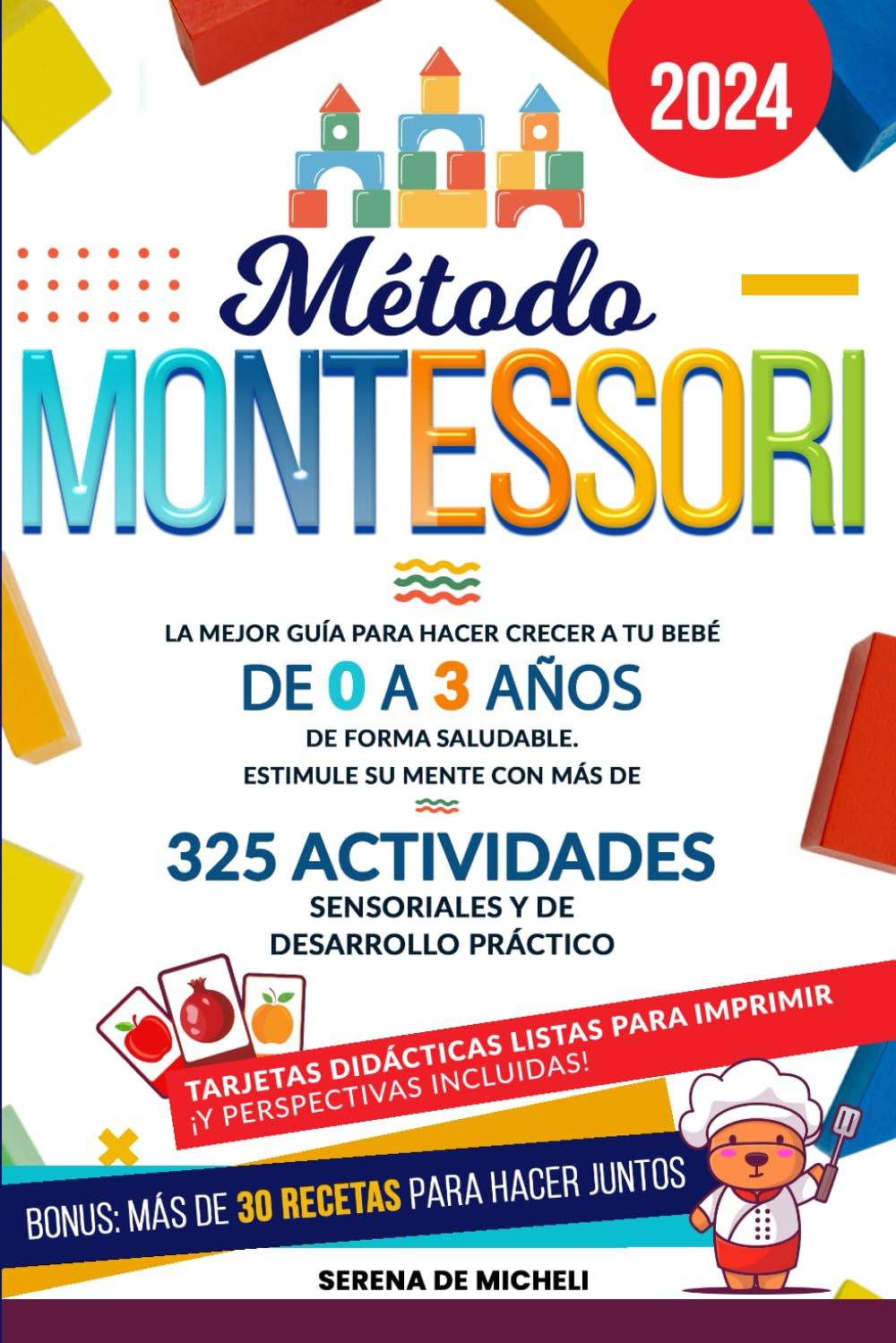 Método Montessori: la Mejor Guía para Hacer Crecer a Tu Bebé de 0 a 3 Años de Forma Saludable. Estimule Su Mente con Más de 125 Actividades Sensoriales y de Desarrollo Práctico