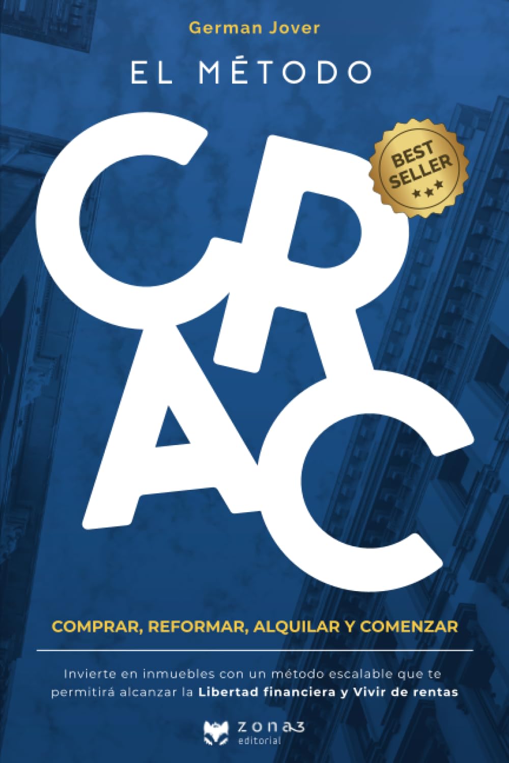 El Método Crac: Invierte en Inmuebles y Alcanza la Libertad Financiera con las Rentas de Alquiler
