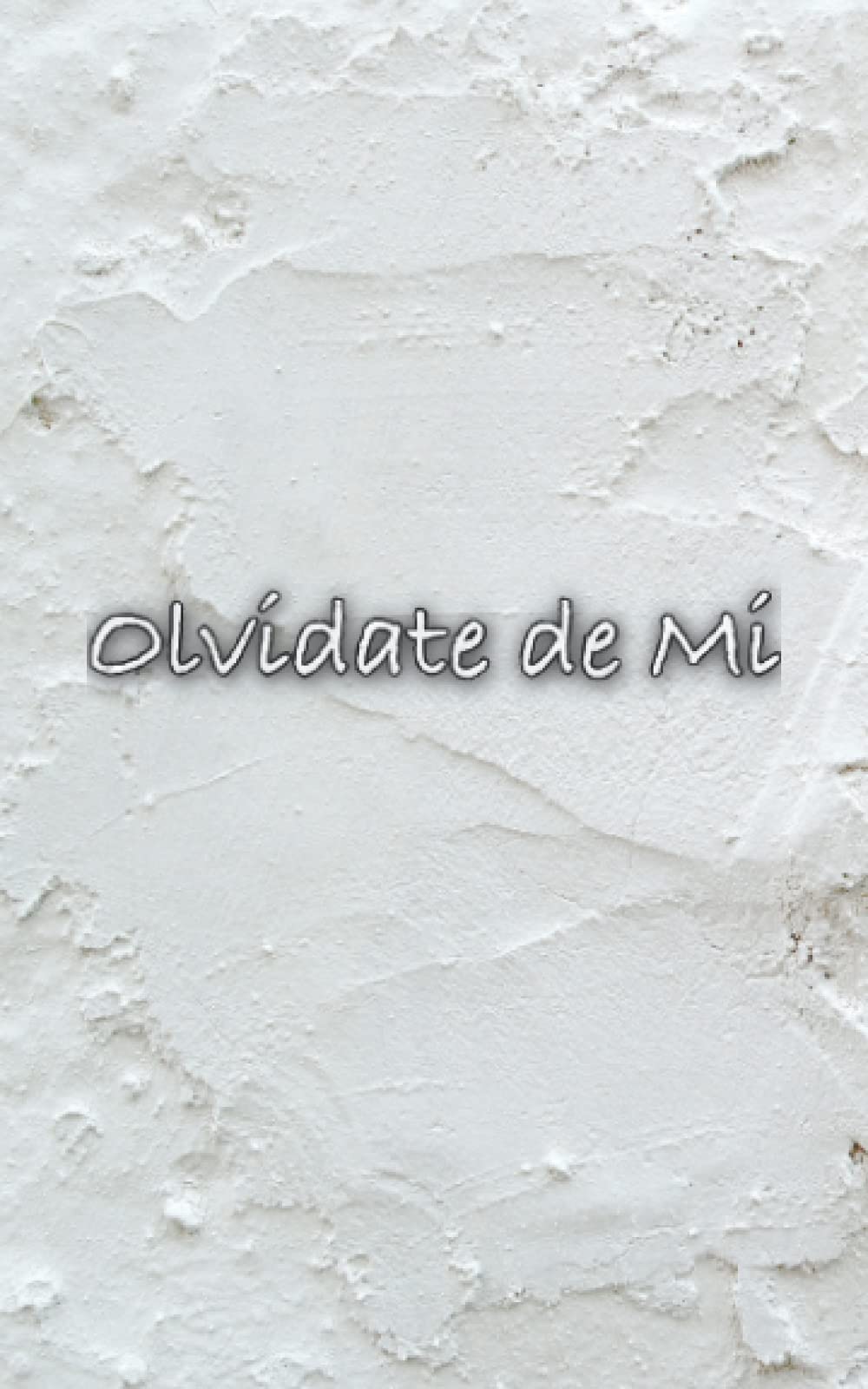 Olvídate de Mí