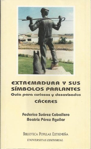 Extremadura y sus símbolos parlantes. Cáceres
