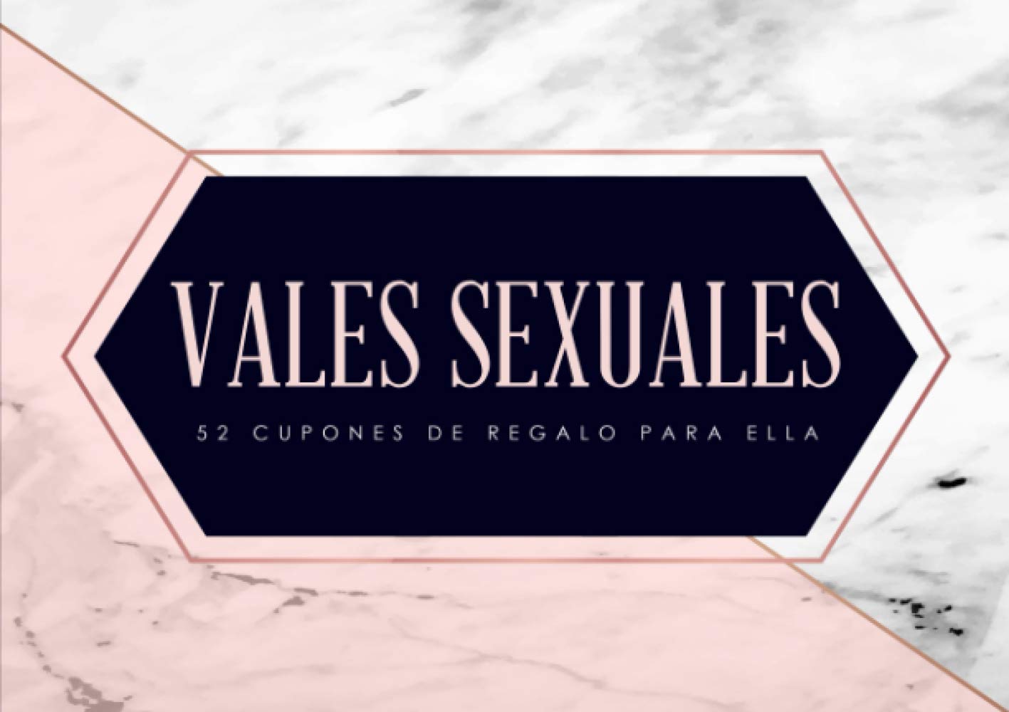 Vales Sexuales: 52 Cupones de Regalo para Ella: Un Exclusivo y Divertido Talonario para Una Mujer | Novia Que Se Lo Merece Todo