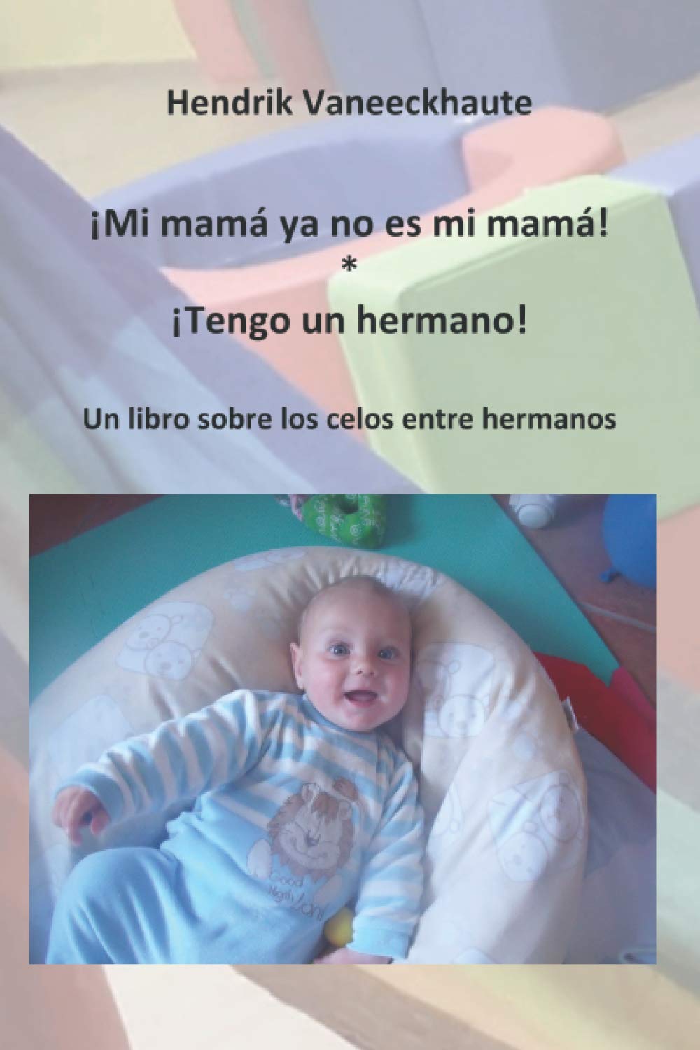 ¡Mi mamá ya no es mi mamá! * ¡Tengo un hermano!