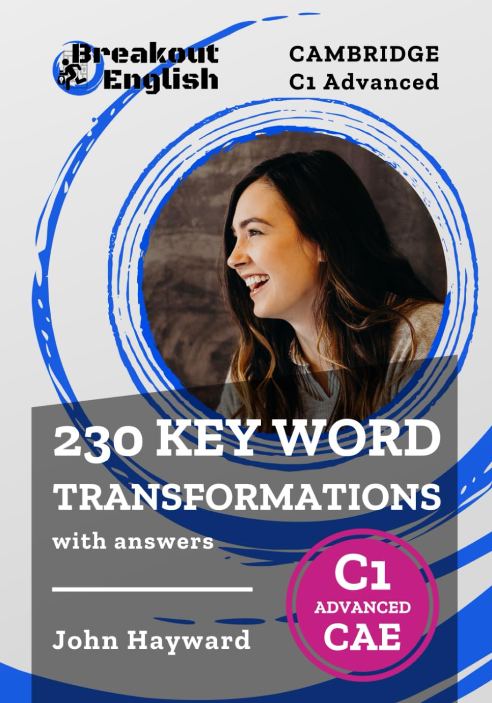 Cambridge C1 Advanced 230 Key Word Transformations with Answers